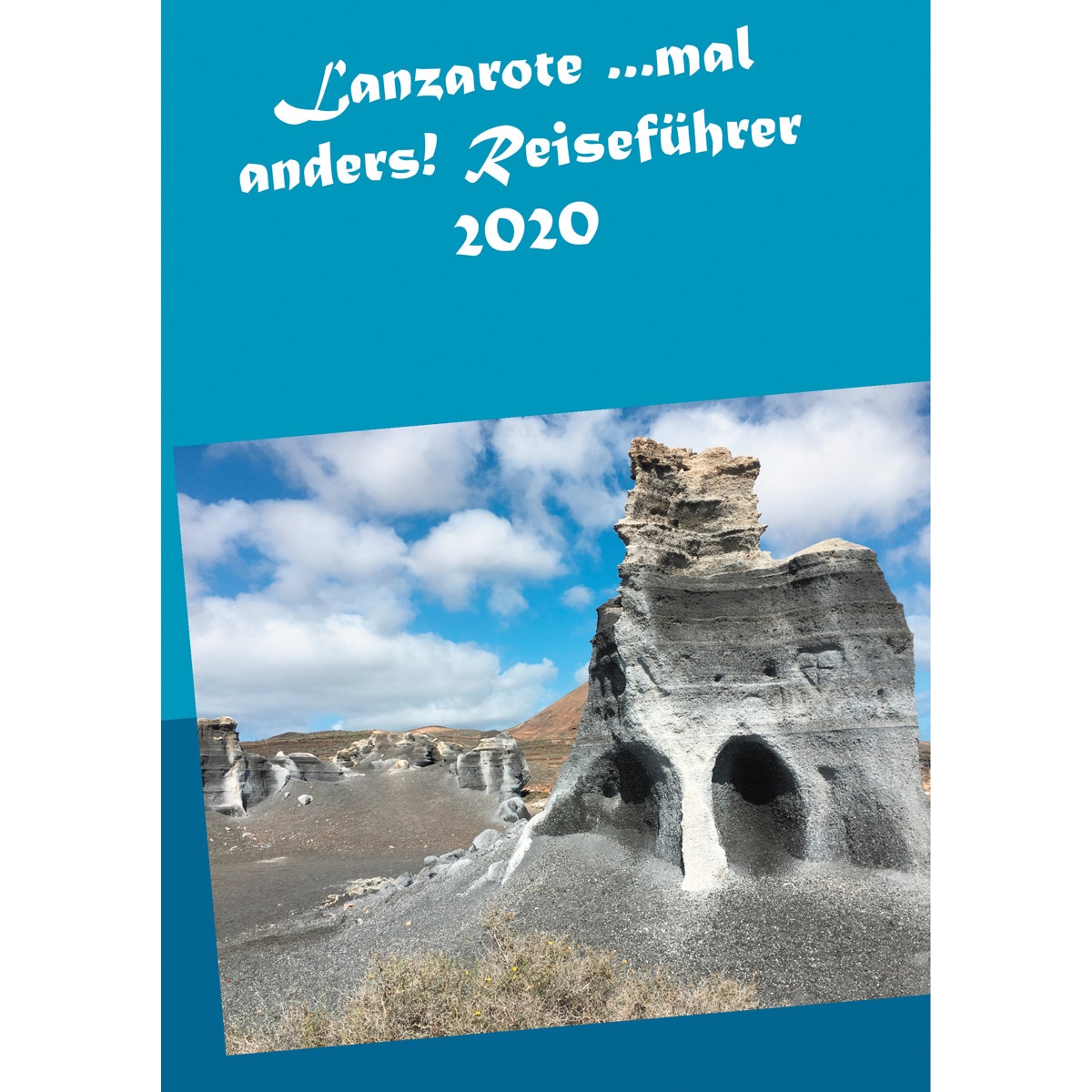Lanzarote ...mal anders! Reiseführer 2020Tapa blanda 1