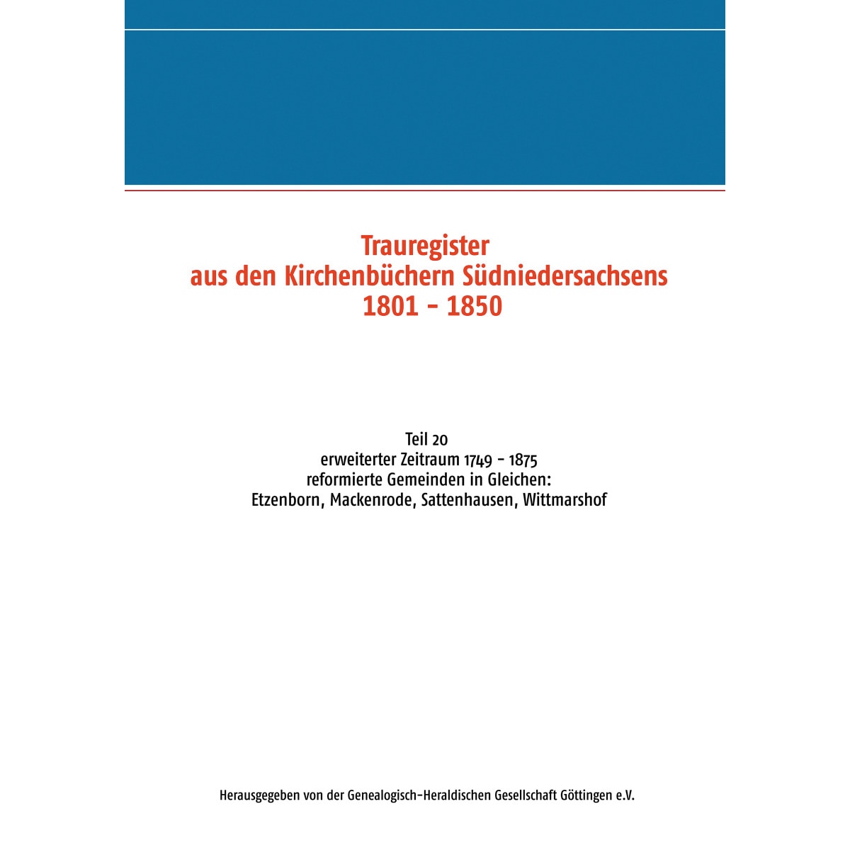 Imagem 0 de Trauregister aus den Kirchenbüchern Südniedersachsens 1801 - 1850: Teil 20 erweiterter Zeitraum 1749 - 1875 reformierte Gemeinden in Glei (Capa mole)