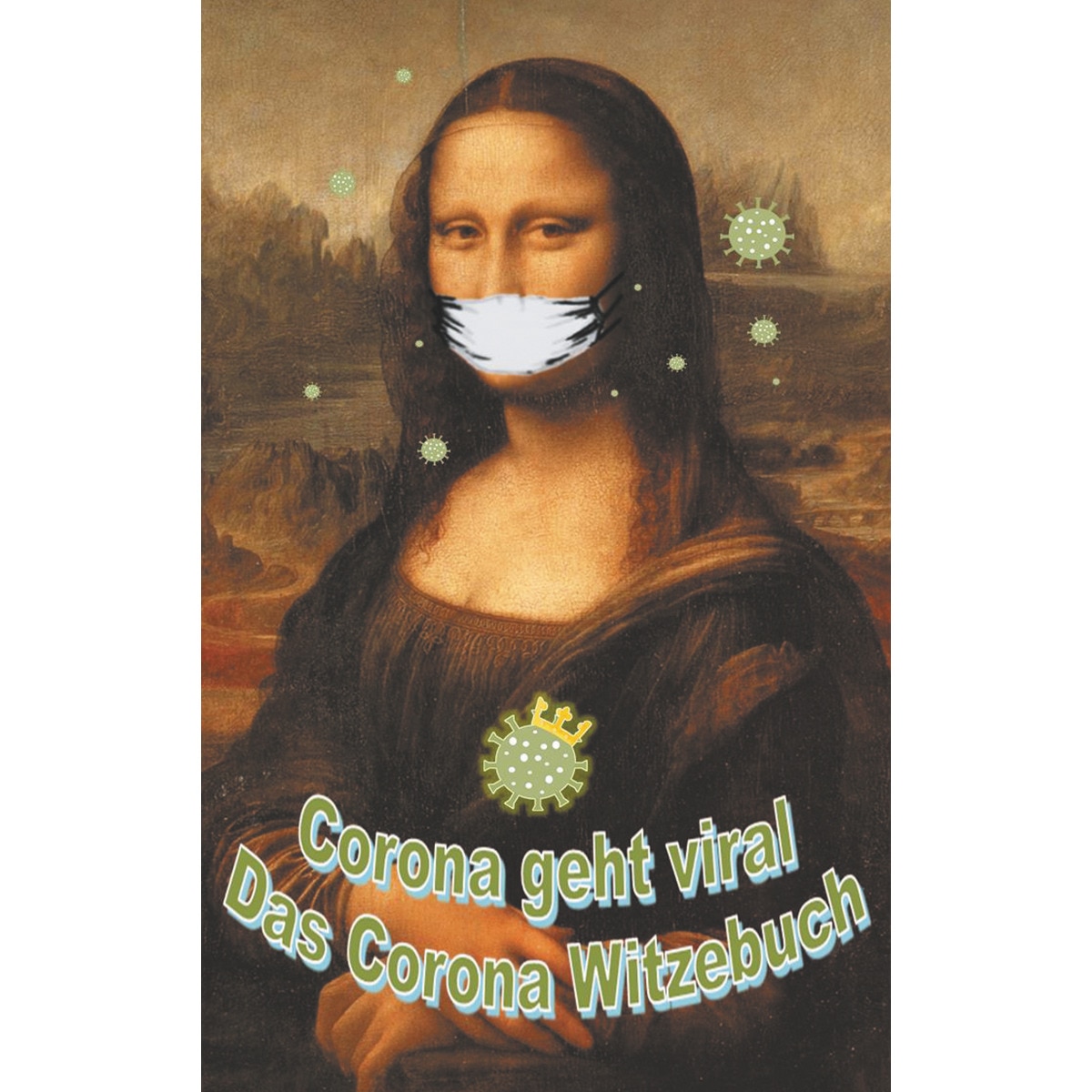 Corona geht viral!: Das Corona-Witzebuch (Capa mole) 1
