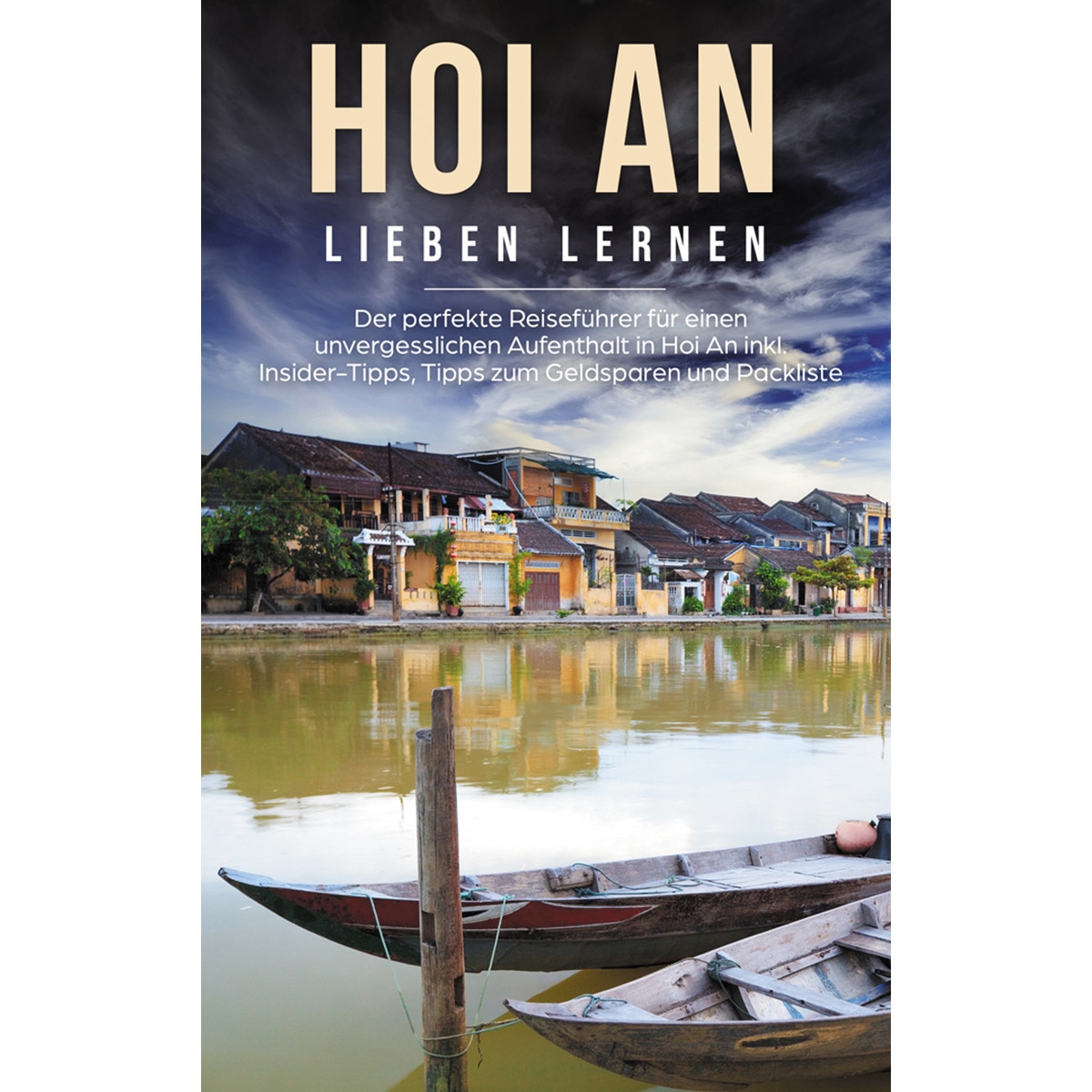 Hoi An lieben lernen: Der perfekte Reiseführer 1