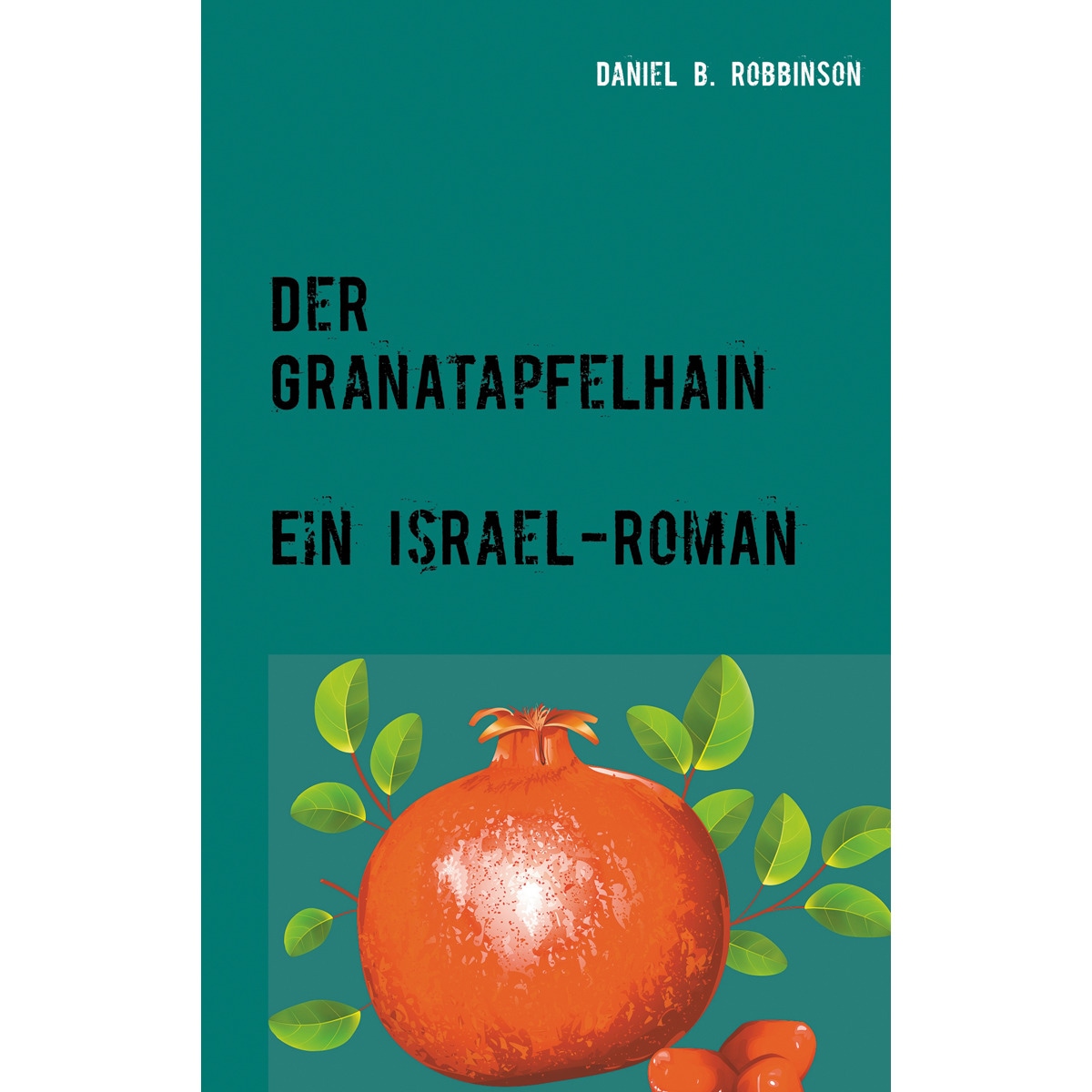 Der Granatapfelhain: Ein Israel-Roman (Capa mole) 1