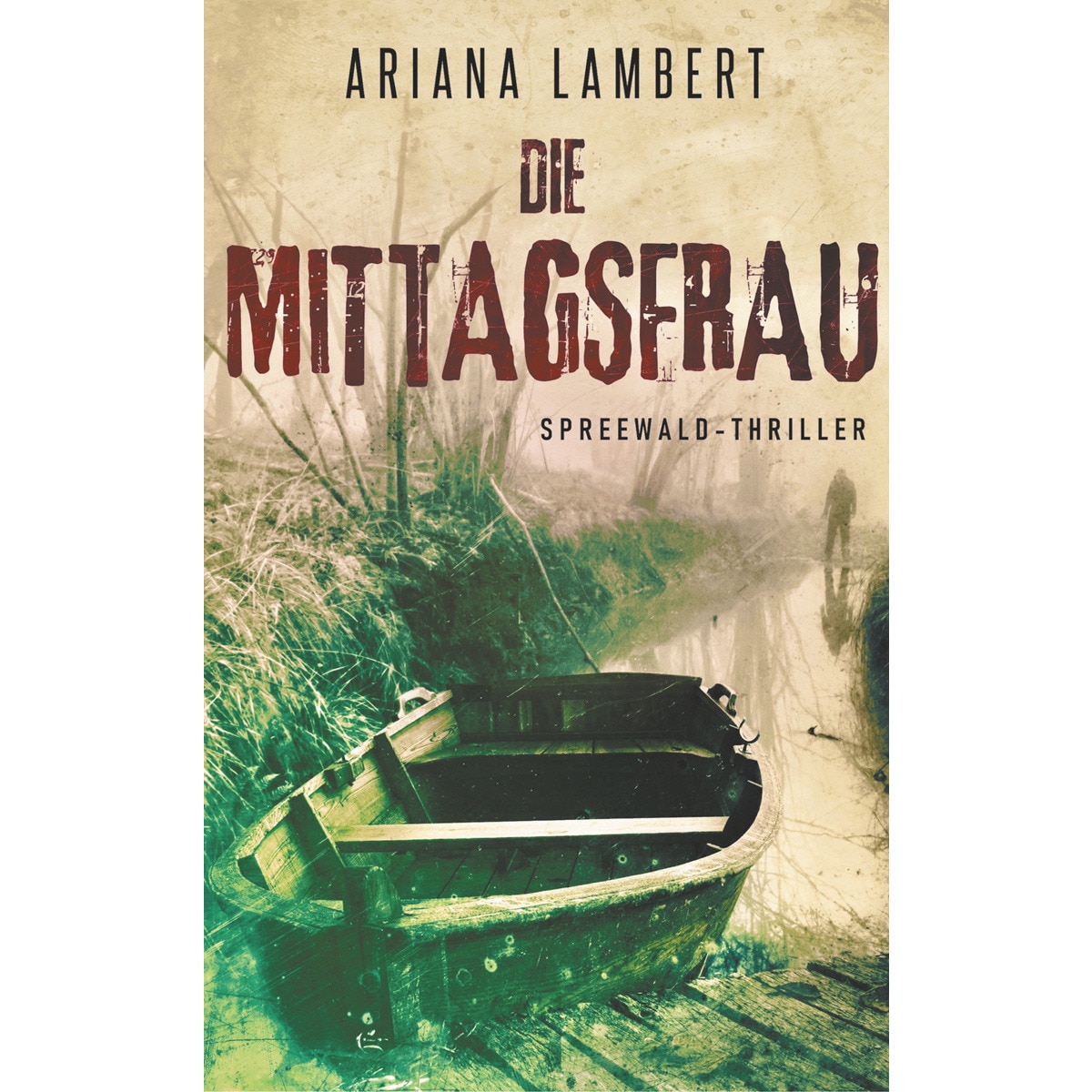 Die mittagsfrau: Spreewald thriller(Tapa blanda) 1