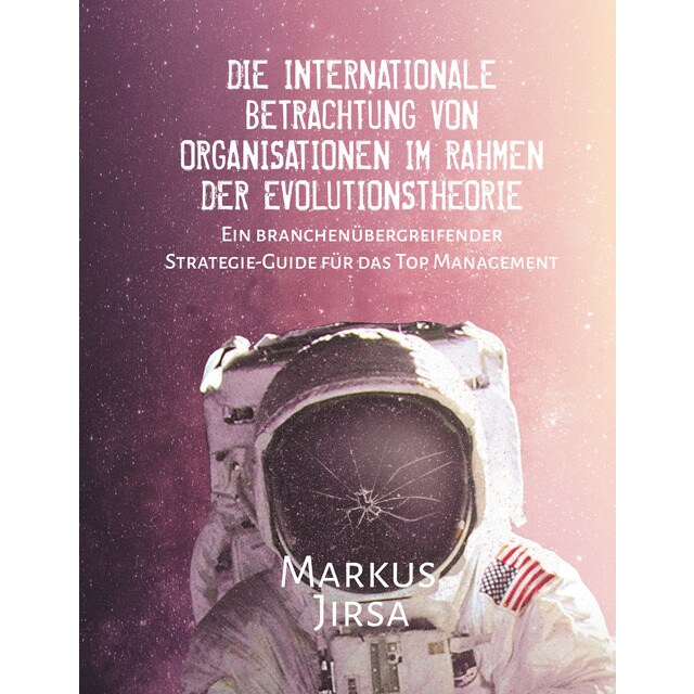 Imagem 0 de Die internationale Betrachtung von Organisationen im Rahmen der Evolutionstheorie: Ein branchenübergreifender Strategie-Guide für das Top (Capa dura)
