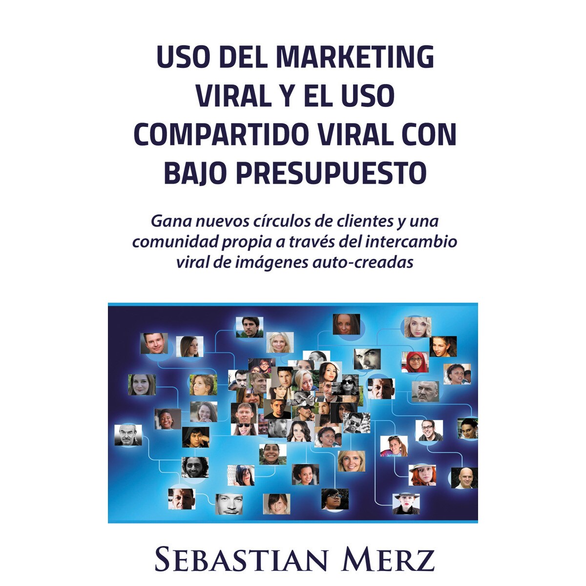 Imagem 0 de Uso del marketing viral y el uso compartido viral con bajo presupuesto: Gana nuevos círculos de clientes y una comunidad propia a través del int
