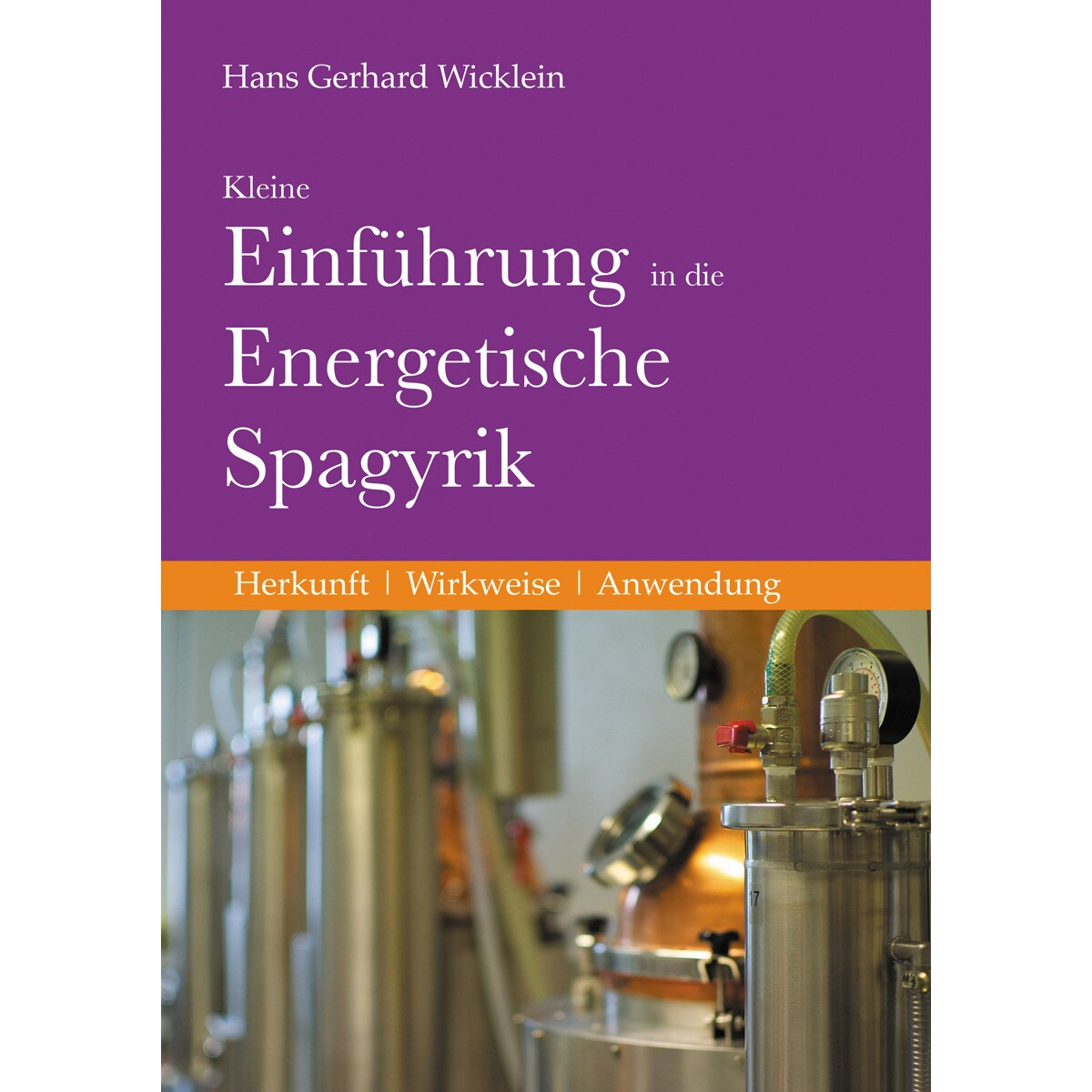 Imagem 0 de Kleine Einführung in die Energetische Spagyrik: Herkunft, Wirkweise, Anwendung (Capa mole)