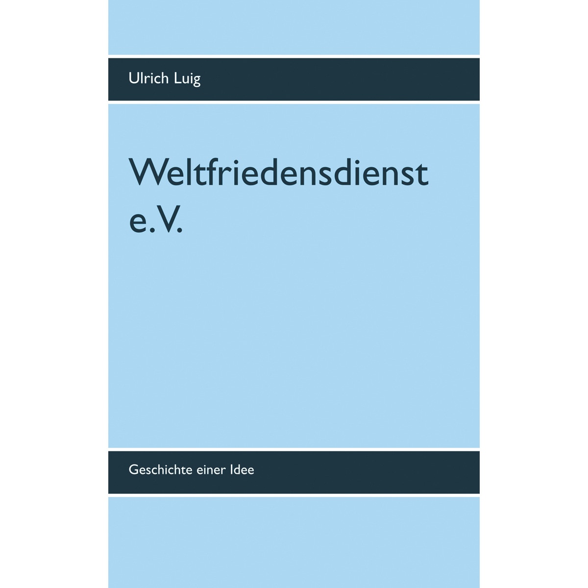 Weltfriedensdienst e.V.: Geschichte einer Idee (Capa mole) 1