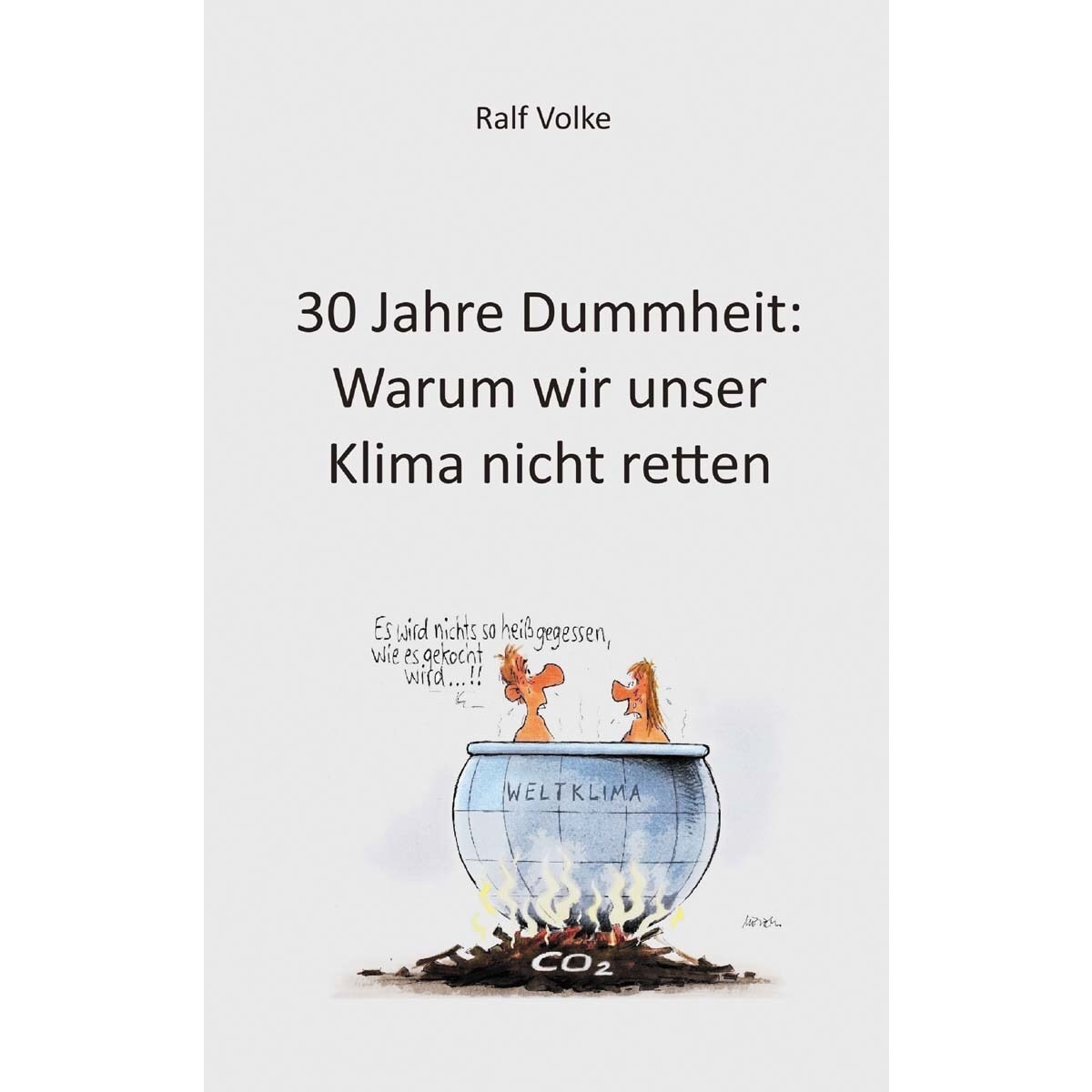 30 Jahre Dummheit: Warum wir unser Klima nicht retten (Capa mole) 1