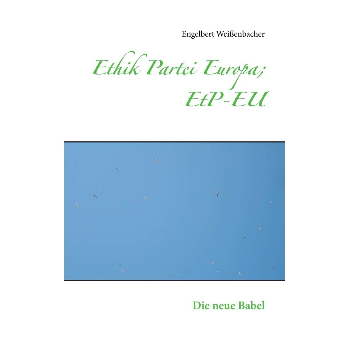 Ethik Partei Europa; EtP-EU: Die neue Babel (Capa mole) 1