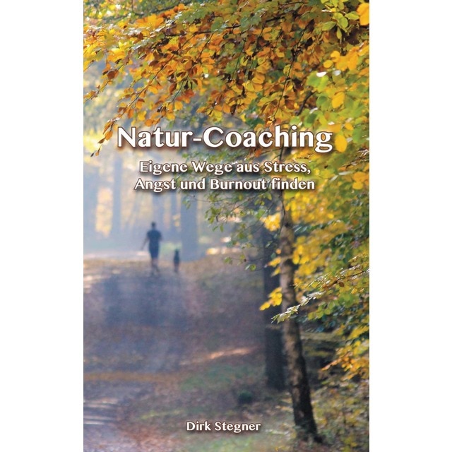 Imagem 0 de Natur-Coaching: Eigene Wege aus Stress, Angst und Burnout finden (Capa dura)