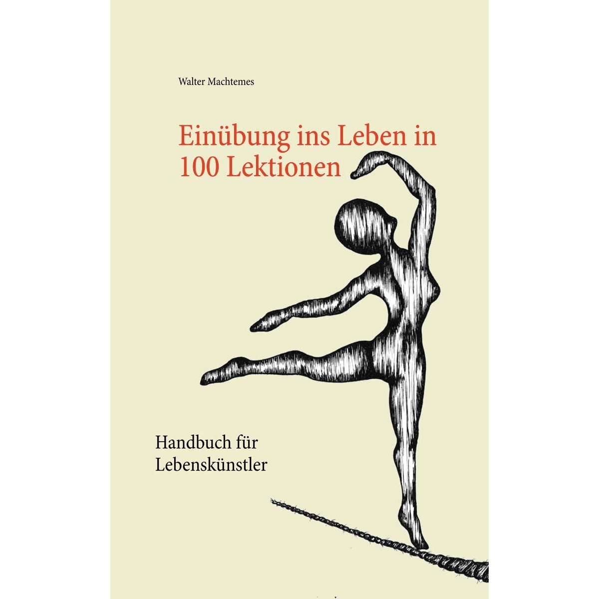 Einübung ins Leben in 100 Lektionen 1