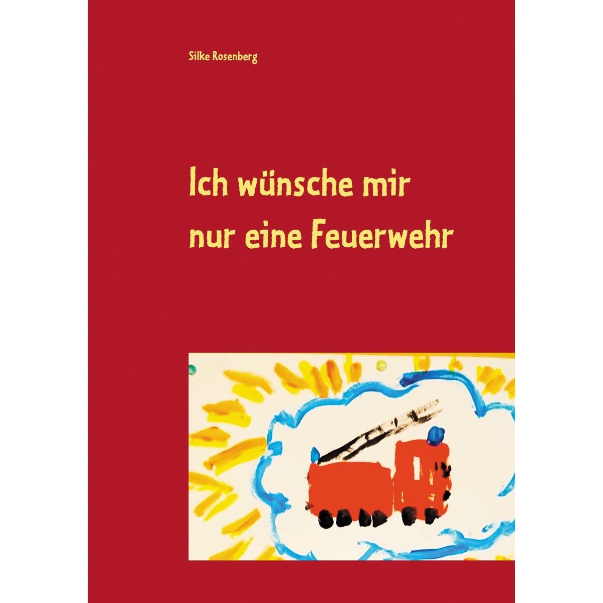 Ich wünsche mir nur eine Feuerwehr 1