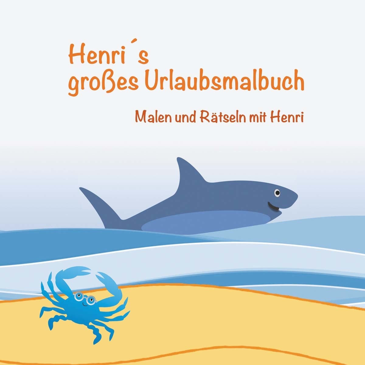 Henri´s großes Urlaubsmalbuch 1
