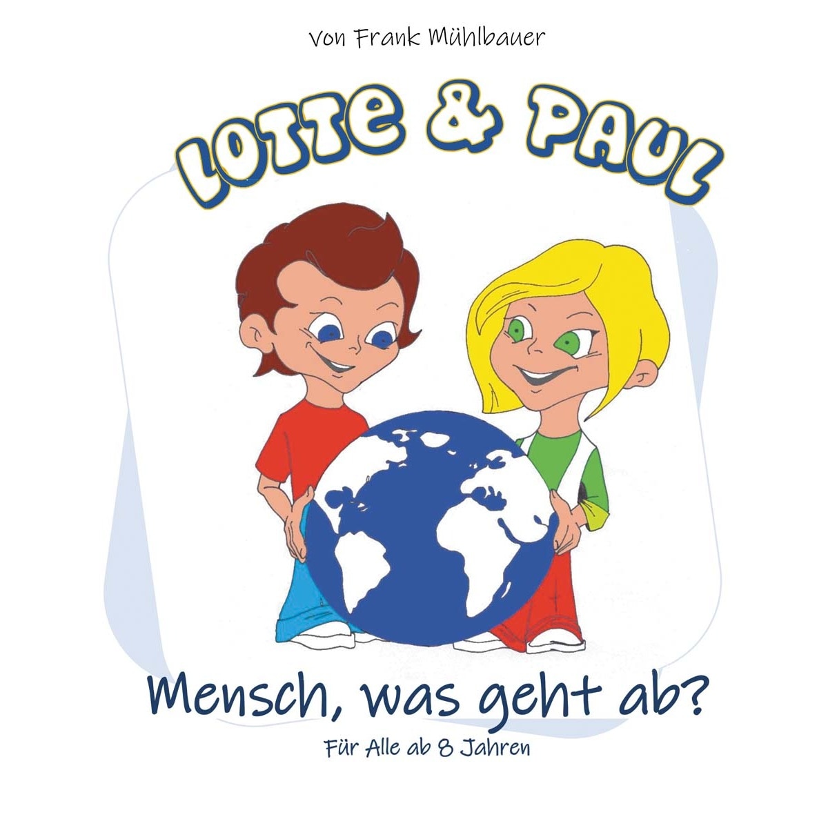 Lotte & Paul - Mensch, was geht ab? 1