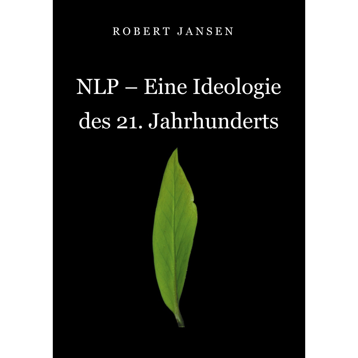NLP - Eine Ideologie des 21. Jahrhunderts (Capa mole) 1