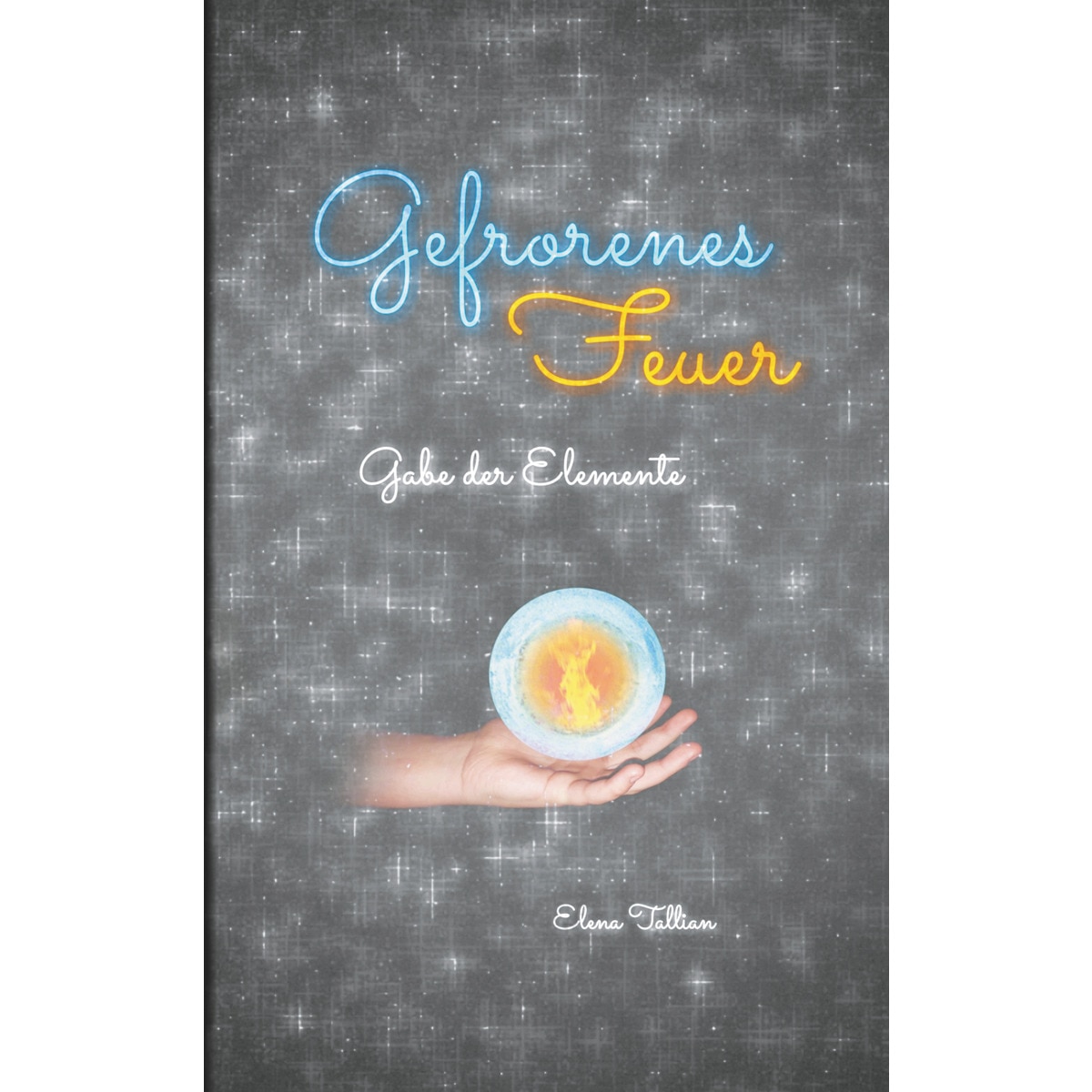 Gefrorenes feuer: Gabe der elemente(Tapa blanda) 1