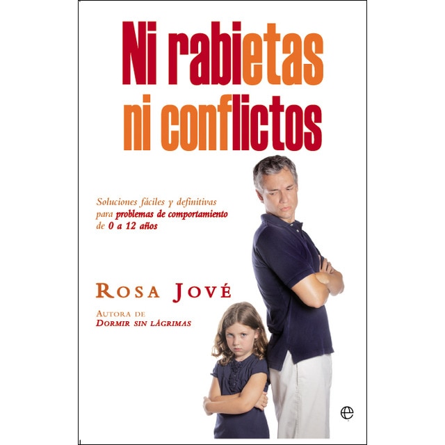 Ni rabietas ni conflictos: Soluciones fáciles y definitivas para problemas de comportamiento de 0 a 12 años(Bolsillo) (Tapa blanda) 1