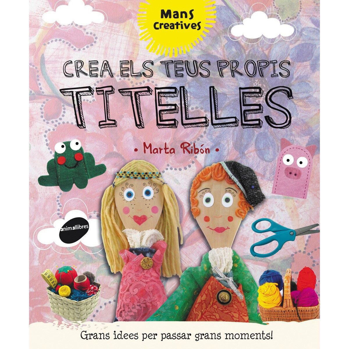 Crea els teus propis titelles(Tapa dura) 1