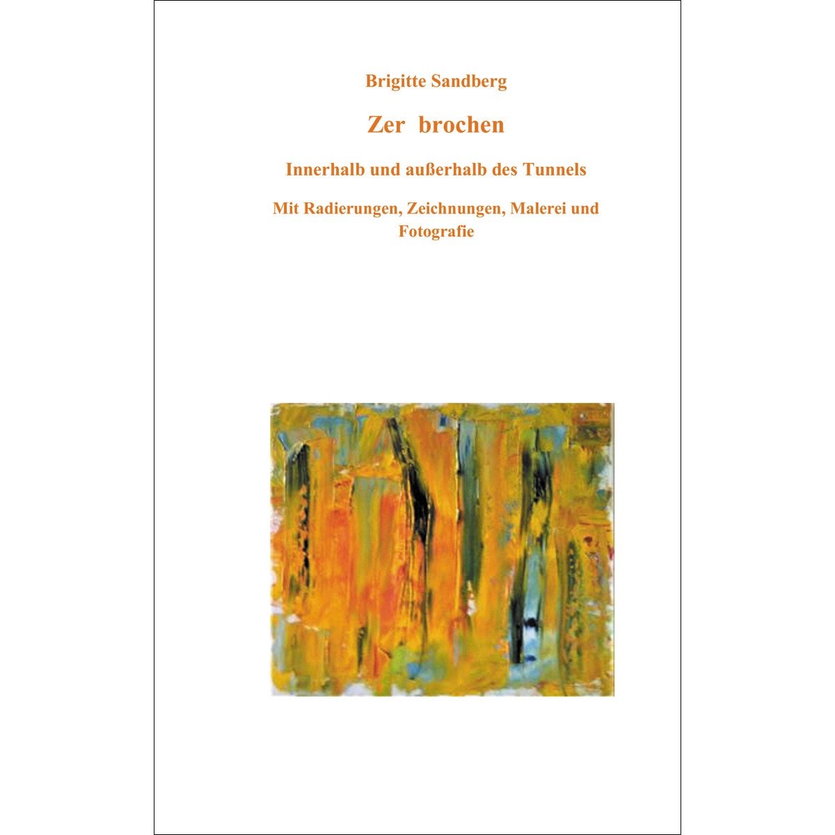 Zer brochen: Innerhalb und außerhalb des tunnels(Tapa blanda) 1