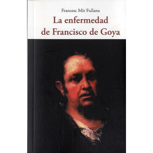 La enfermedad de francisco de goya(Tapa blanda) 1