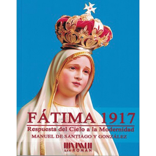 Imagen 0 de Fátima 1917: Respuesta del cielo a la modernidad (Tapa blanda)