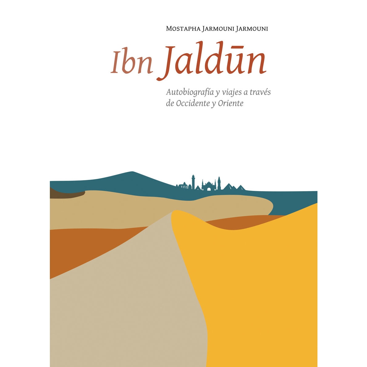 Ibn Jaldún. Autobiografía y viajes a través de Occidente y Oriente (Capa mole com abas) 1