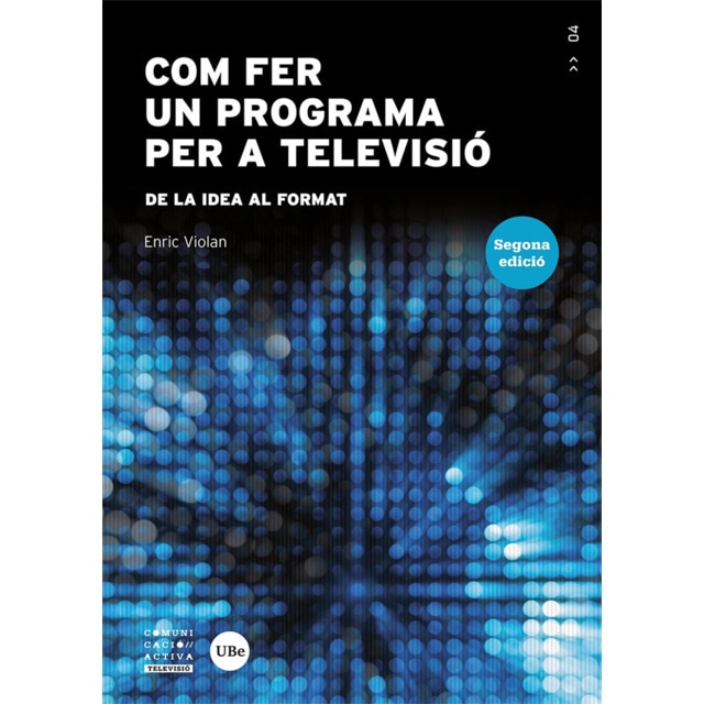 Com fer un programa per a televisió: De la idea al format(Tapa blanda) 1