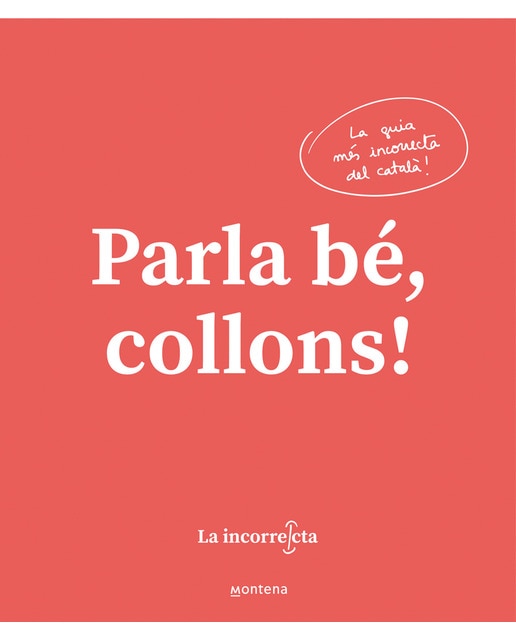Parla bé, collons!: La guia més incorrecta del català (Capa mole) 1