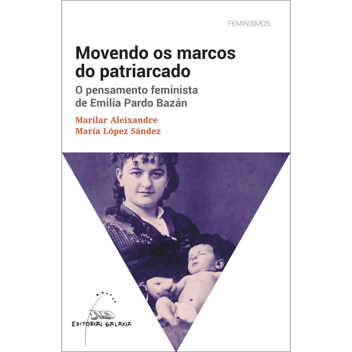 Imagem 0 de Movendo os marcos do patriarcado. O pensamento feminista de Emilia Pardo Bazán (Capa mole com abas)