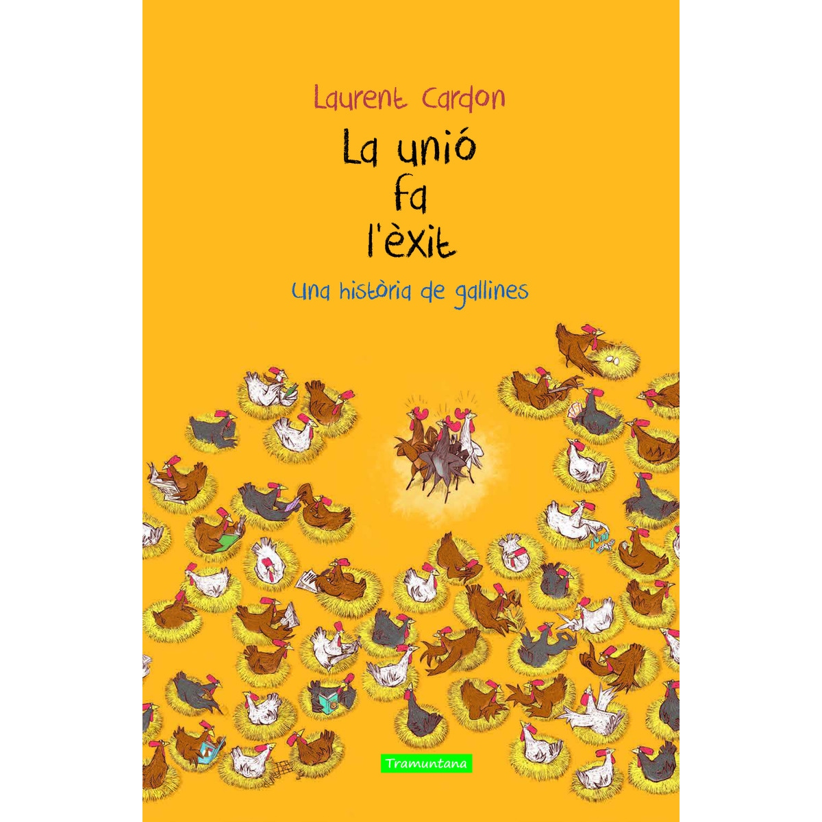 La unió fa l'èxit: una història de gallines (Capa dura) 1