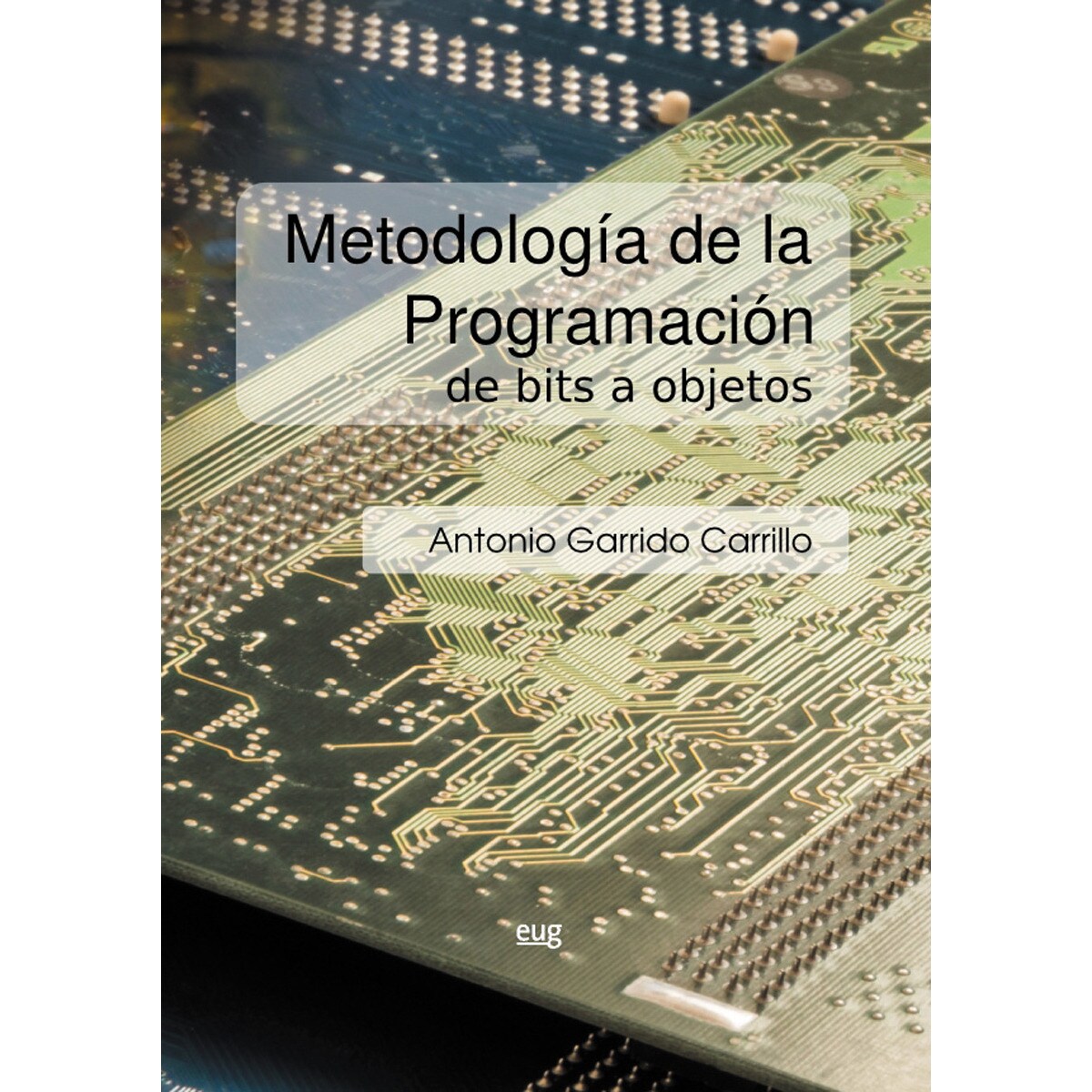 Metodología de la programación: De bits a objetos(Tapa blanda) 1