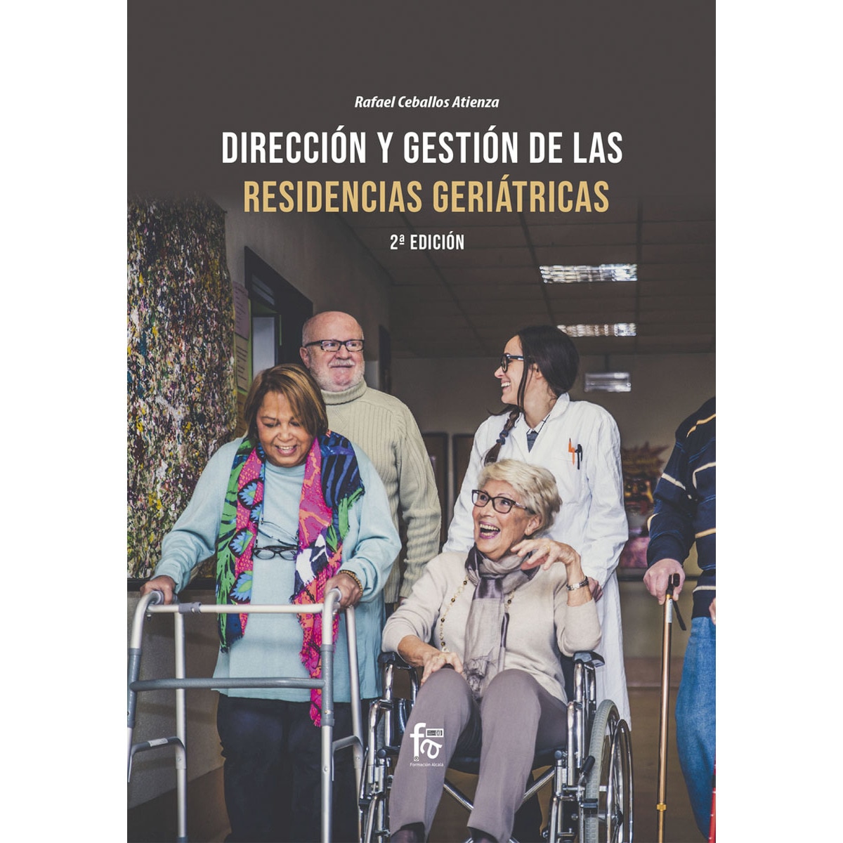 Imagem 0 de Dirección y gestión de  las residencias geriatricas-2ª ed(Tapa blanda)