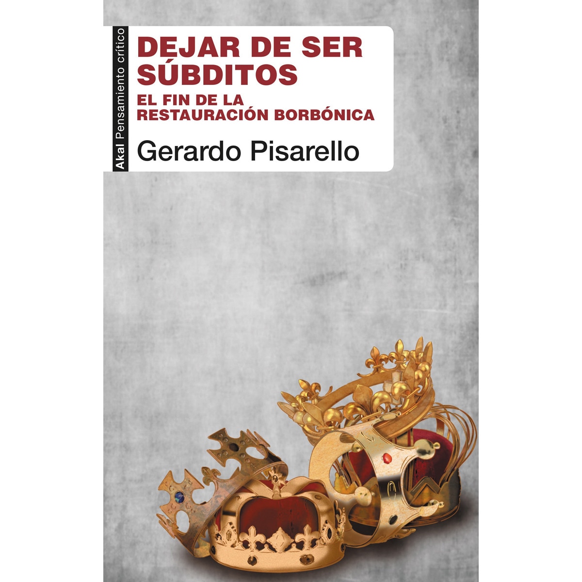 Imagem 0 de Dejar de ser súbditos: El fin de la restauración borbónica (Capa mole com abas)