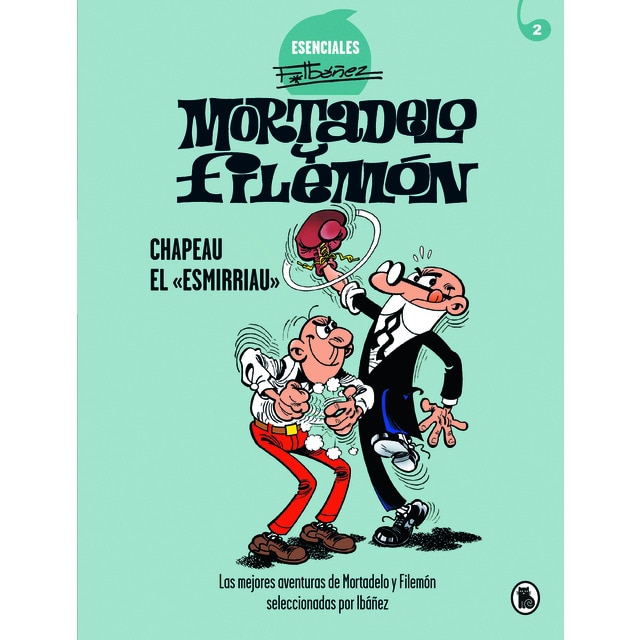 Imagen 0 de Mortadelo y Filemón. Chapeau el «esmirriau» (Esenciales Ibáñez 2): Las mejores aventuras de Mortadelo y Filemón seleccionadas por Ibáñez  (Tapa dura)