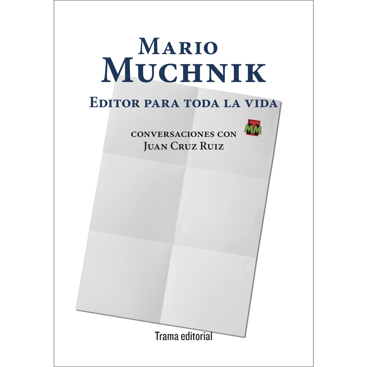 Imagem 0 de Mario muchnik. Editor para toda la vida: conversaciones con juan cruz ruiz(Tapa blanda con solapas)