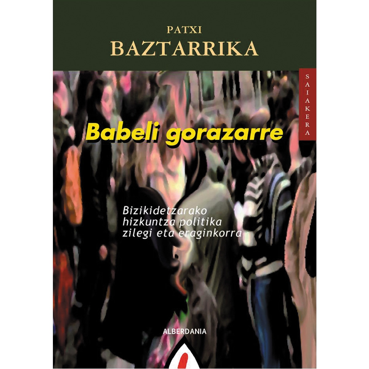 Imagem 0 de Babeli gorazarre: Bizikidetzarako hizkuntza politika zilegi eta eraginkorra(Tapa blanda)