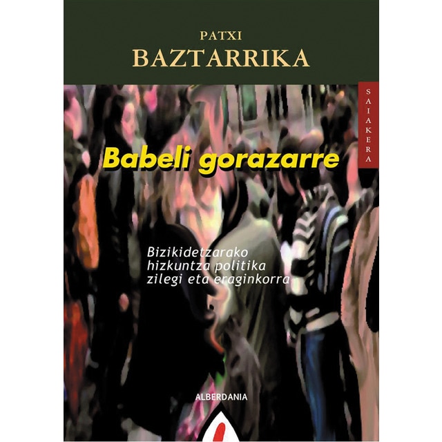 Imagem 0 de Babeli gorazarre: Bizikidetzarako hizkuntza politika zilegi eta eraginkorra(Tapa blanda)