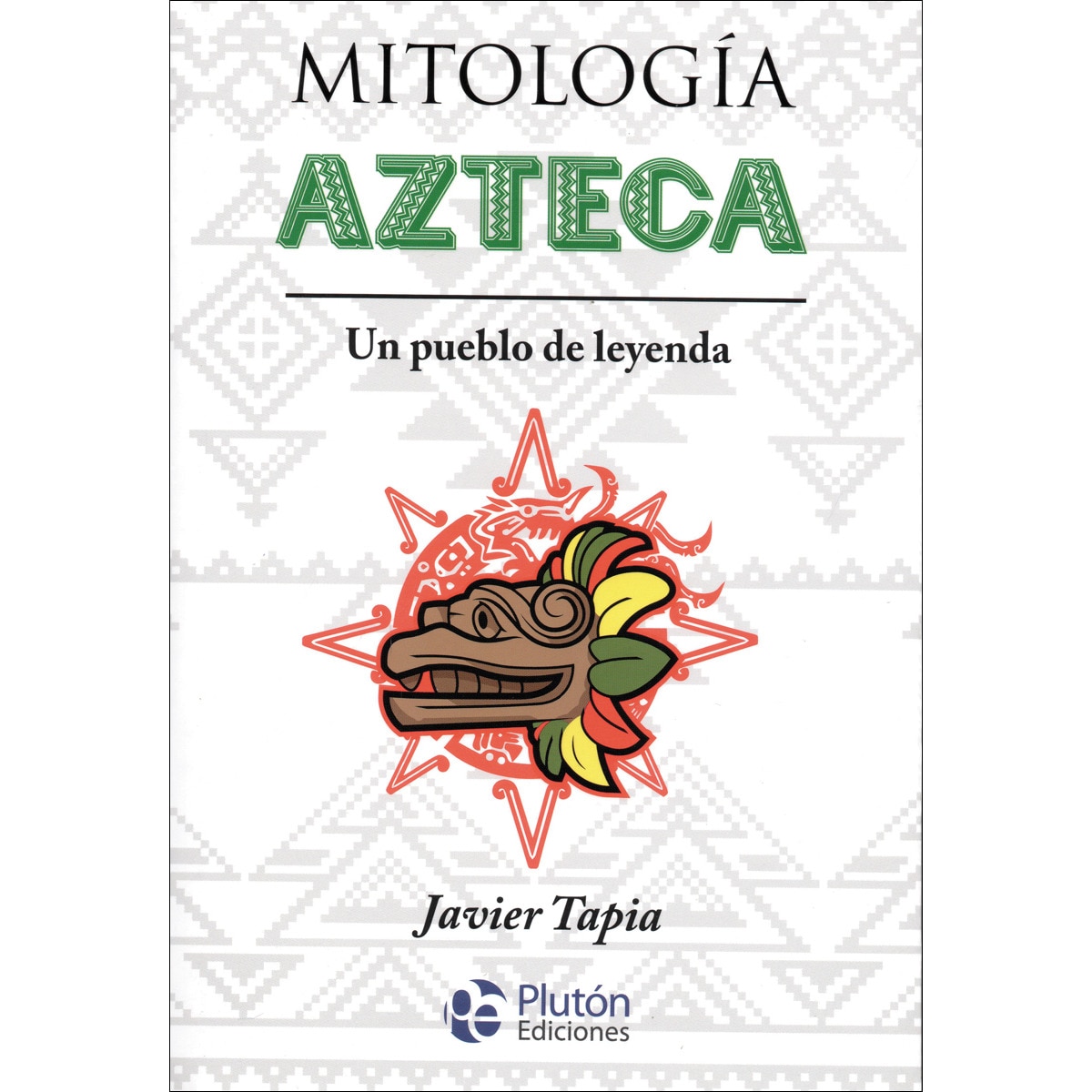 Mitología azteca: Un pueblo de leyenda(Tapa blanda) 1