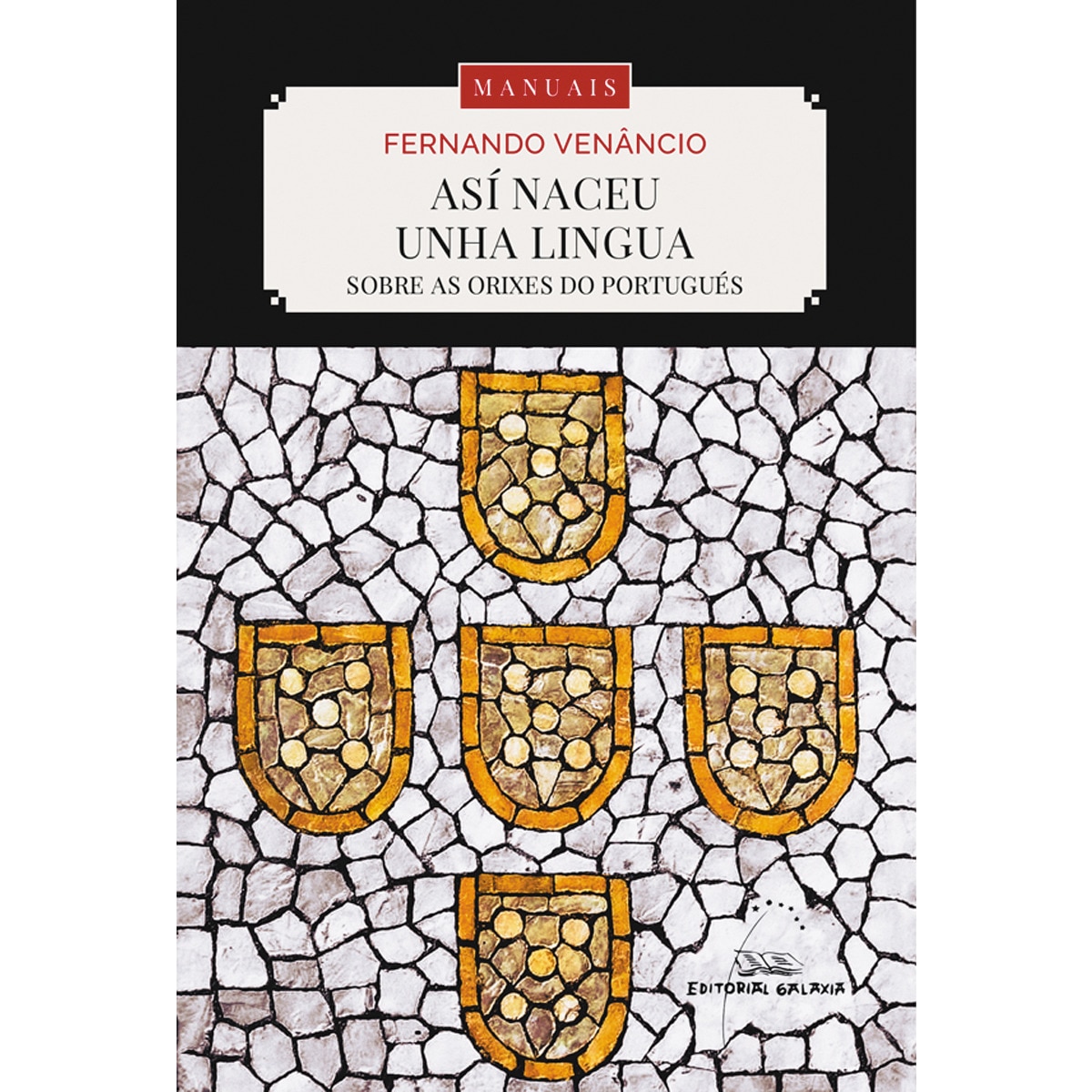 Así naceu unha lingua. Sobre as orixes do portugués (Capa mole com abas) 1
