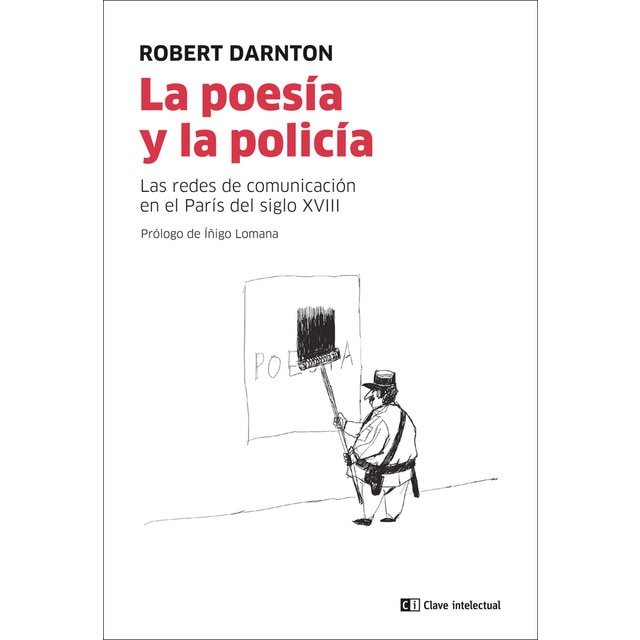 Imagen 0 de La poesía y la policía: Las redes de comunicación en el parís del siglo xviii (Tapa blanda)