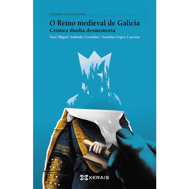 Imagen 0 de O reino medieval de Galicia: Crónica dunha desmemoria  (Tapa blanda)
