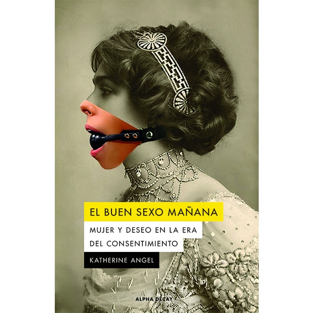 Imagem 0 de El buen sexo mañana: Mujer y deseo en la era del consentimiento(Tapa blanda)