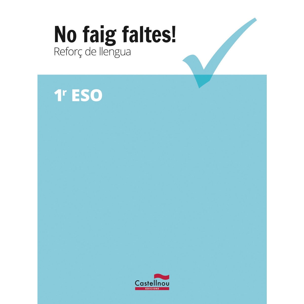 No faig faltes! Reforç de llengua 1r ESO 1