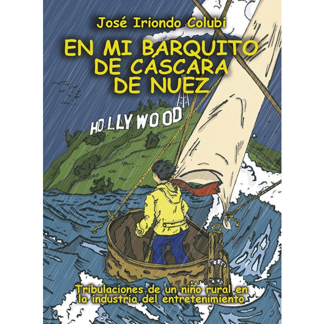Imagem 0 de En mi barquito de cáscara de nuez: Tribulaciones de un niño rural en la industria del entretenimiento(Tapa blanda)