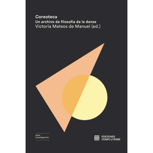Imagen 0 de Coreoteca: Un archivo de filosofía de la danza (Tapa blanda)