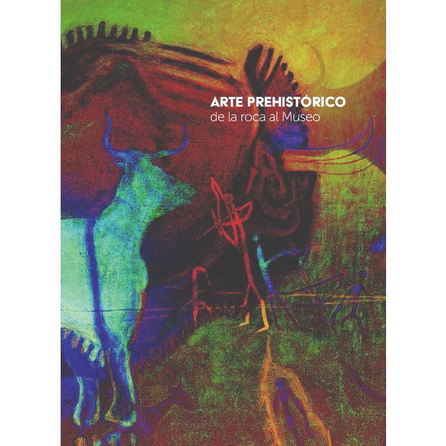 Imagen 0 de Arte prehistórico de la roca al museo (Tapa blanda)