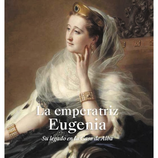 Imagen 0 de La emperatriz eugenia: Su legado en la casa de alba (Tapa blanda)