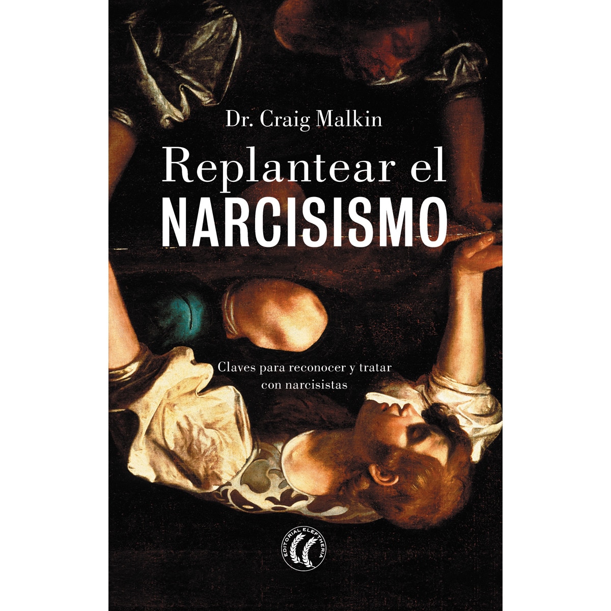 Imagem 0 de Replantear el narcisismo: Claves para reconocer y tratar con narcisistas(Tapa blanda)