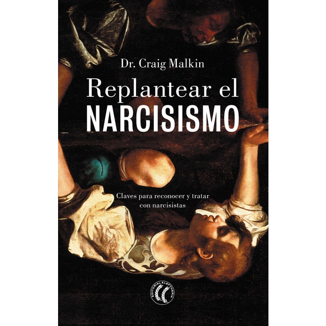 Imagen 0 de Replantear el narcisismo: Claves para reconocer y tratar con narcisistas (Tapa blanda)