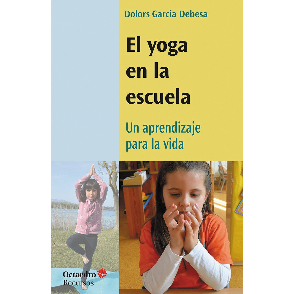 El yoga en la escuela: Un aprendizaje para la vida(Tapa blanda) 1