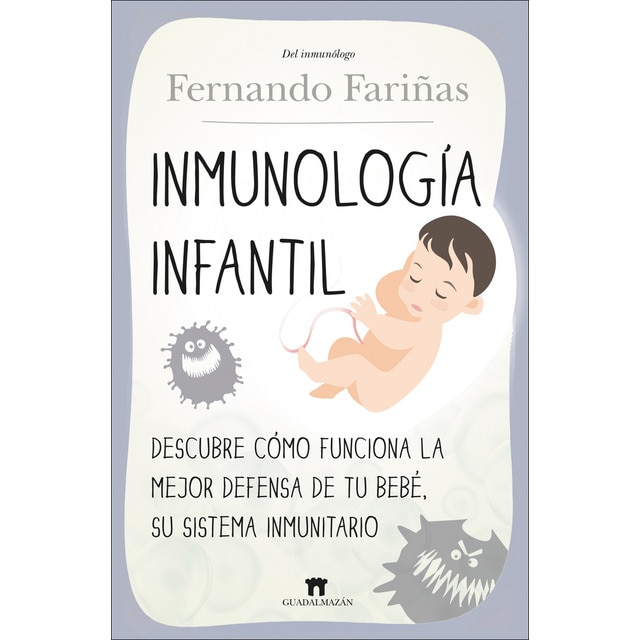 Imagem 0 de Inmunología infantil: Descubre cómo funciona la mejor defensa de tu bebé, su sistema inmunitario(Tapa blanda)
